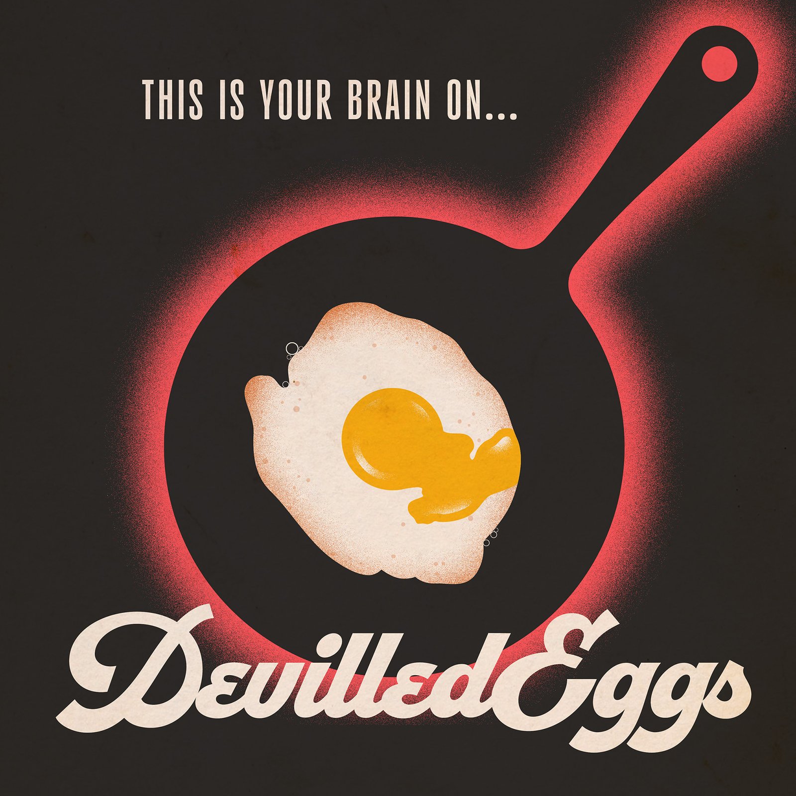 Graphic of a fried egg in a pan with words 'This is your brain on Devilled Eggs'